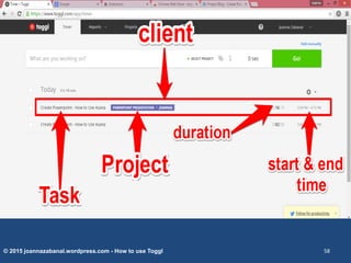 © 2015 joannazabanal.wordpress.com - How to use Toggl 58
 
