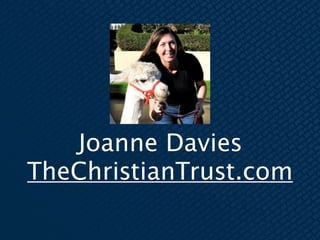 Joanne Davies
TheChristianTrust.com
 