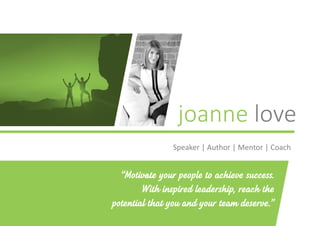Speaker | Author | Mentor | Coach
“Motivate your people to achieve success.
With inspired leadership, reach the
potential that you and your team deserve.”
 