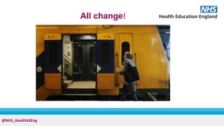 @NHS_HealthEdEng
All change!
 