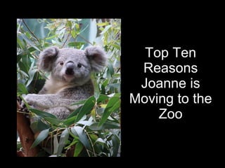 Top Ten Reasons Joanne is Moving to the Zoo 