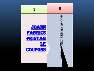 1       2




          www.goodiesmania.com
  Joann
Fabrics
printab
     le
coupons
 