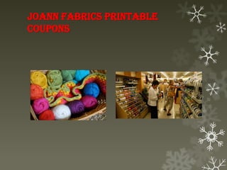 Joann Fabrics printable
coupons
 