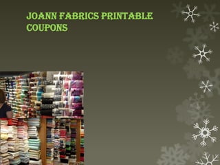 Joann Fabrics printable
coupons
 