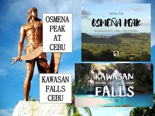 OSMENA
PEAK
AT
CEBU
KAWASAN
FALLS
CEBU
 