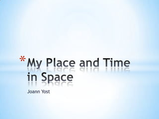 Joann Yost My Place and Time in Space 