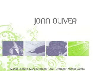 Joan Oliver


Marina Bonache, Maria Fernàndez, Carol Hernández, Ariadna Novella
 