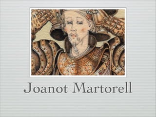 Joanot Martorell

 