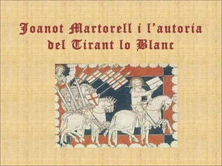 Joanot Martorell i l’autoria del Tirant lo Blanc 