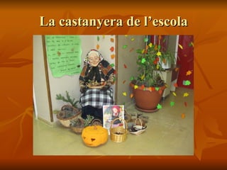 La castanyera de l’escola 