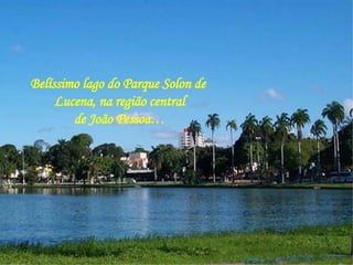 Belíssimo lago do Parque Solon de  Lucena, na região central de João Pessoa… 