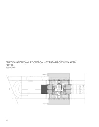 EDIFICIO HABITACIONAL E COMERCIAL - ESTRADA DA CIRCUNVALAÇÃO
PORTO
1999-2004
12
M
 