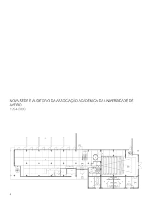 NOVA SEDE E AUDITÓRIO DA ASSOCIAÇÃO ACADÉMICA DA UNIVERSIDADE DE
AVEIRO
1994-2000
4
 