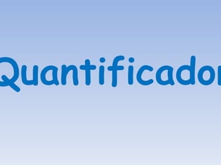 Quantificador 