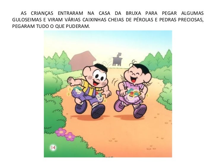 AS CRIANÇAS ENTRARAM NA CASA DA BRUXA PARA PEGAR ALGUMASGULOSEIMAS E VIRAM VÁRIAS CAIXINHAS CHEIAS DE PÉROLAS E PEDRAS PRE...