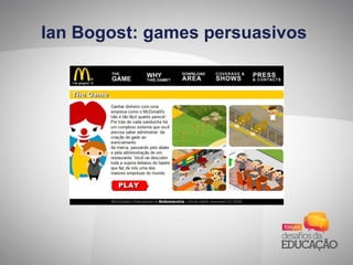 Ian Bogost: games persuasivos
 