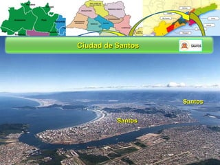 Ciudad de Santos

Santos
Santos

 