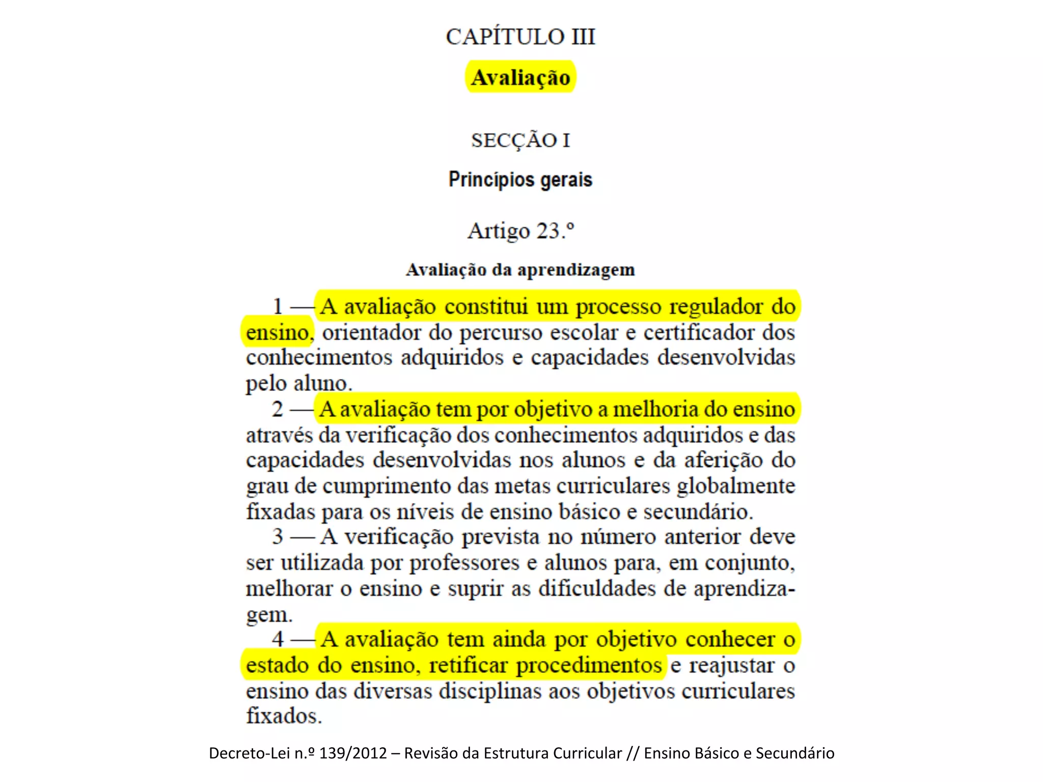 Decreto-­‐Lei	
  n.º	
  139/2012	
  –	
  Revisão	
  da	
  Estrutura	
  Curricular	
  //	
  Ensino	
  Básico	
  e	
  Secundário	
  

 