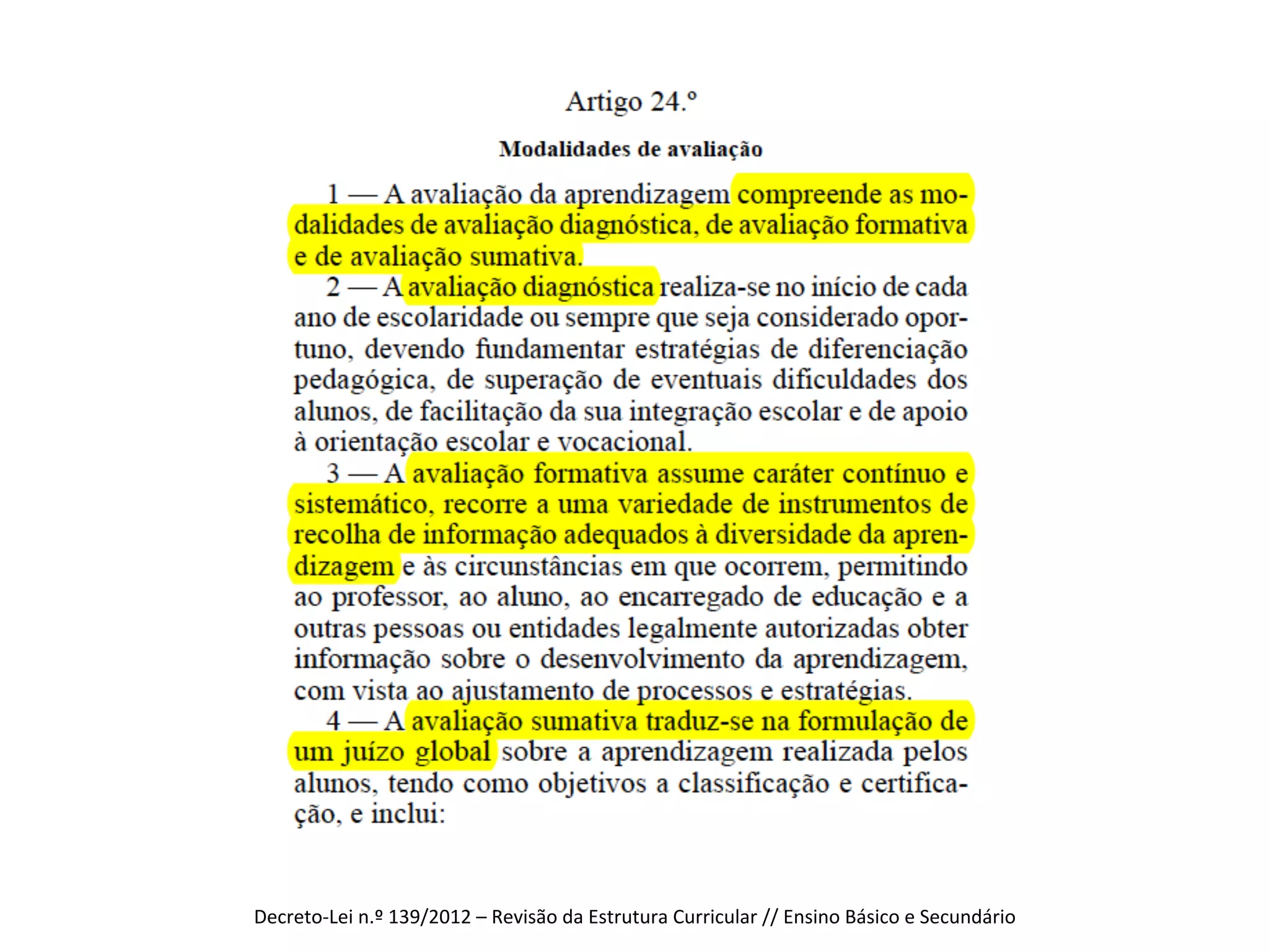 Decreto-­‐Lei	
  n.º	
  139/2012	
  –	
  Revisão	
  da	
  Estrutura	
  Curricular	
  //	
  Ensino	
  Básico	
  e	
  Secundário	
  

 