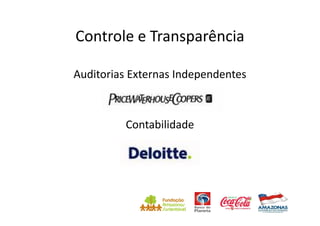 Controle e Transparência

Auditorias Externas Independentes



         Contabilidade
 