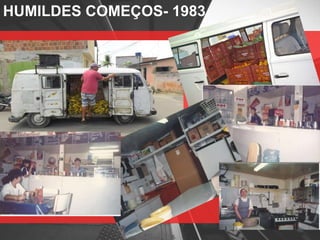 HUMILDES COMEÇOS- 1983
 