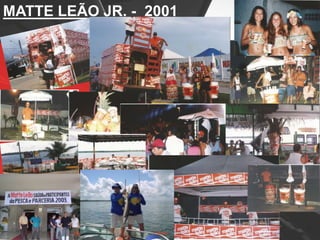 MATTE LEÃO JR. - 2001
 