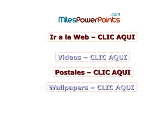 Ir a la Web – CLIC AQUI


  Videos – CLIC AQUI

 Postales – CLIC AQUI

Wallpapers – CLIC AQUI
 