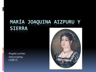 María Joaquina Aizpuru y Sierra Ángela Lamber  20042155034  LEBECS 
