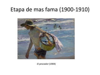 Etapa de mas fama (1900-1910) El pescador  (1904) 