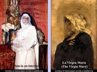 La Virgen María  (The Virgin Mary) Nun in an interior 