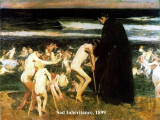 Sad Inheritance, 1899  