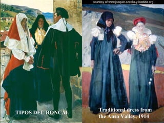 Traditional dress from  the Anso Valley, 1914 TIPOS DEL RONCAL 