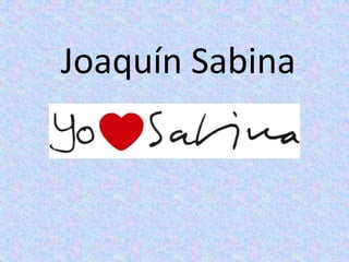 Joaquín Sabina
 