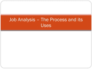 Job Analysis – The Process and its Uses 