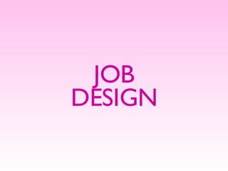 JOB DESIGN 