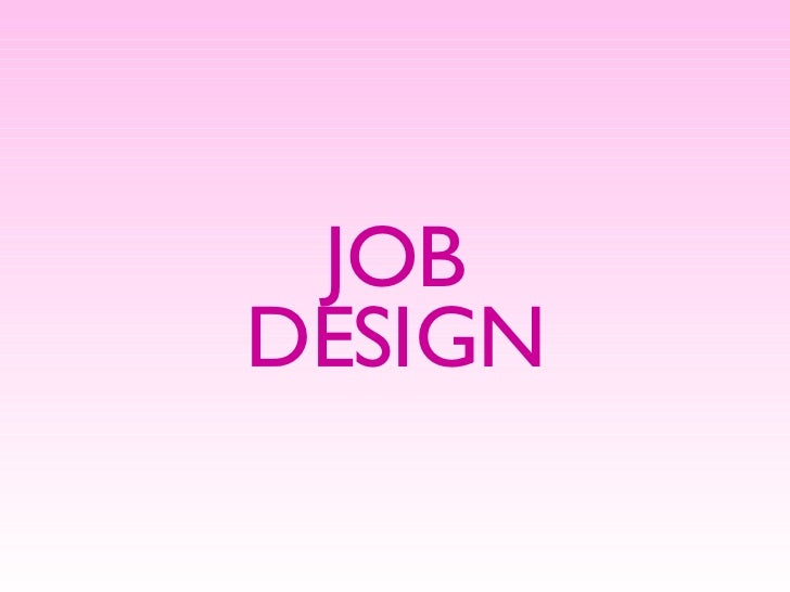 Mechanistic Job Design Mechanistic Job Design