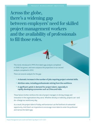 Across the globe,
there’s a widening gap
between employers’ need for skilled
project management workers
and the availabili...
