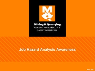 Job Hazard Analysis Awareness
April 2017
 
