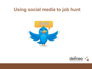 Using social media to job hunt
 