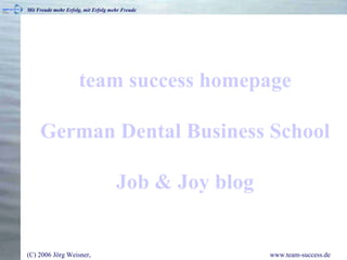 team success homepage German Dental Business School Job &  Joy blog 