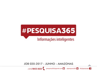 Informações inteligentes
JOB 020-2017 - JUNHO - AMAZONAS
 