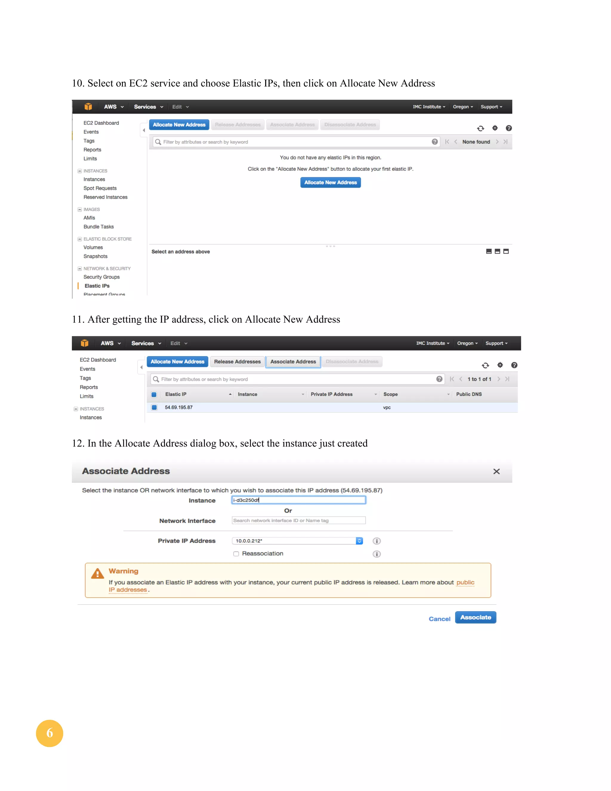 66
10. Select on EC2 service and choose Elastic IPs, then click on Allocate New Address
11. After getting the IP address, click on Allocate New Address
12. In the Allocate Address dialog box, select the instance just created
 