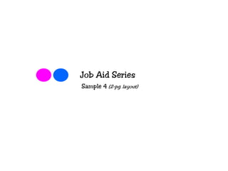 Job Aid Series
Sample 4 (2-pg. layout)
 