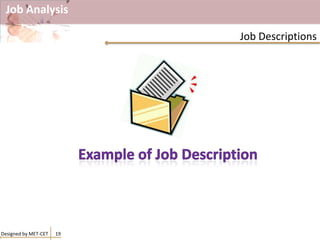Job Analysis
Designed by MET-CET 19
Job Descriptions
 