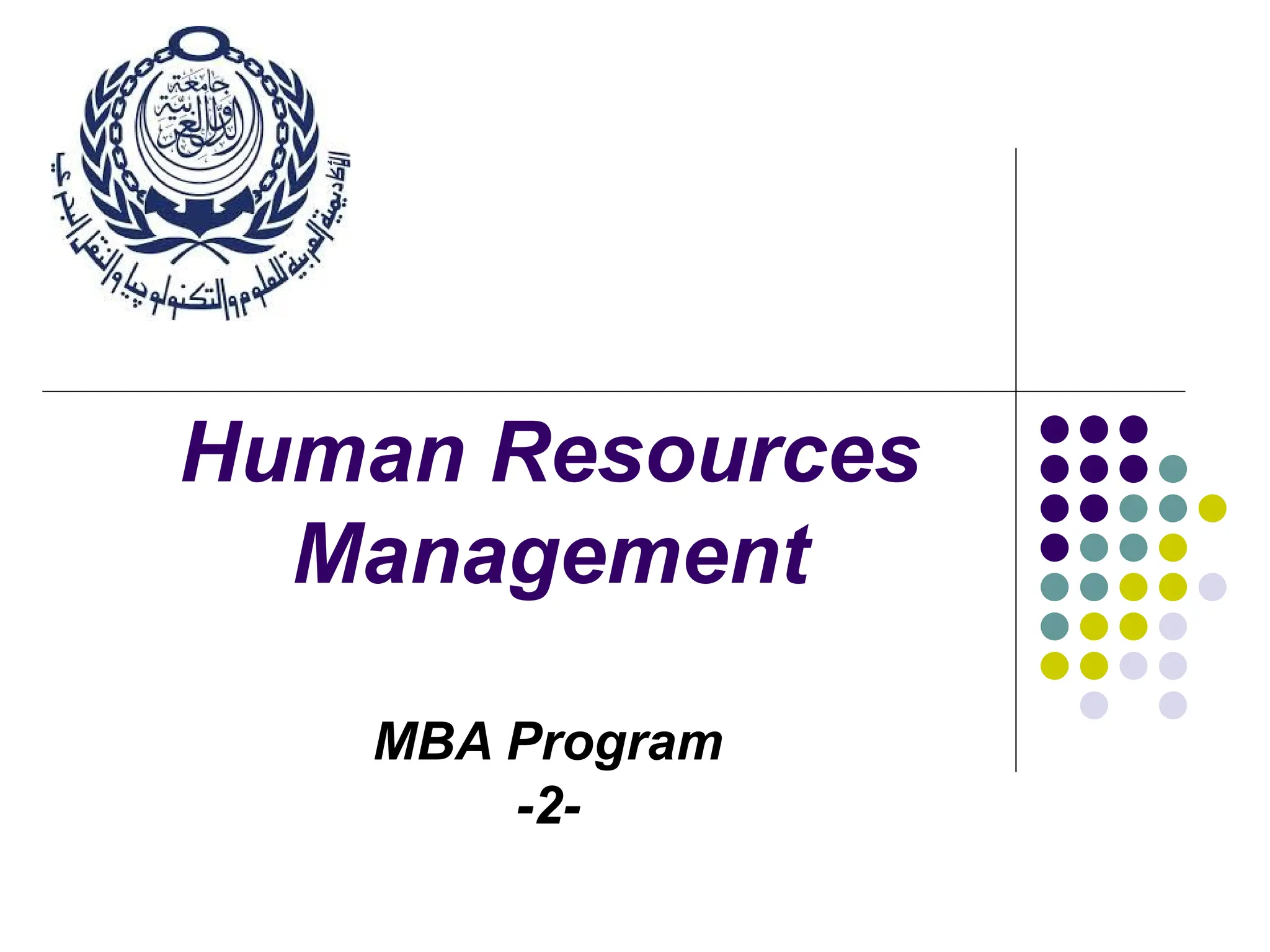 Human Resources
Management
MBA Program
-2-
 