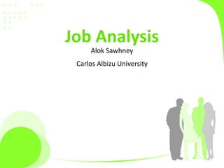 Job Analysis
Alok Sawhney
Carlos Albizu University
 