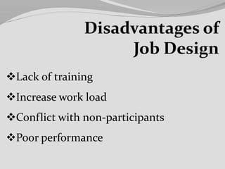 Lack of training
Increase work load
Conflict with non-participants
Poor performance
 