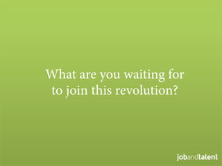 What are you waiting for
to join this revolution?
 