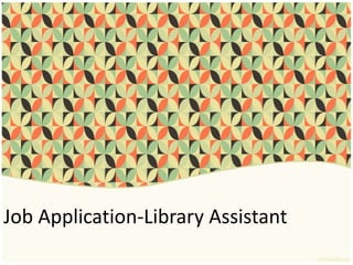 Job Application-Library Assistant
 