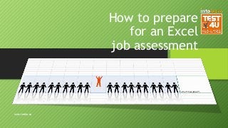 How to prepare
for an Excel
job assessment
www.test4u.eu
 